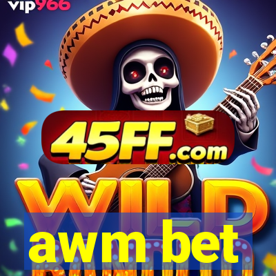 awm bet